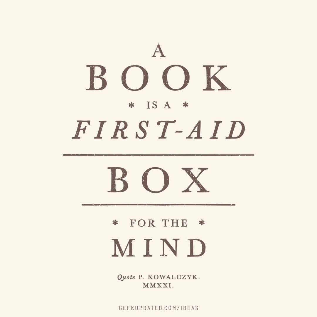 A book is a first-aid box for the mind - vintage book quote by Piotr Kowalczyk Geek Updated