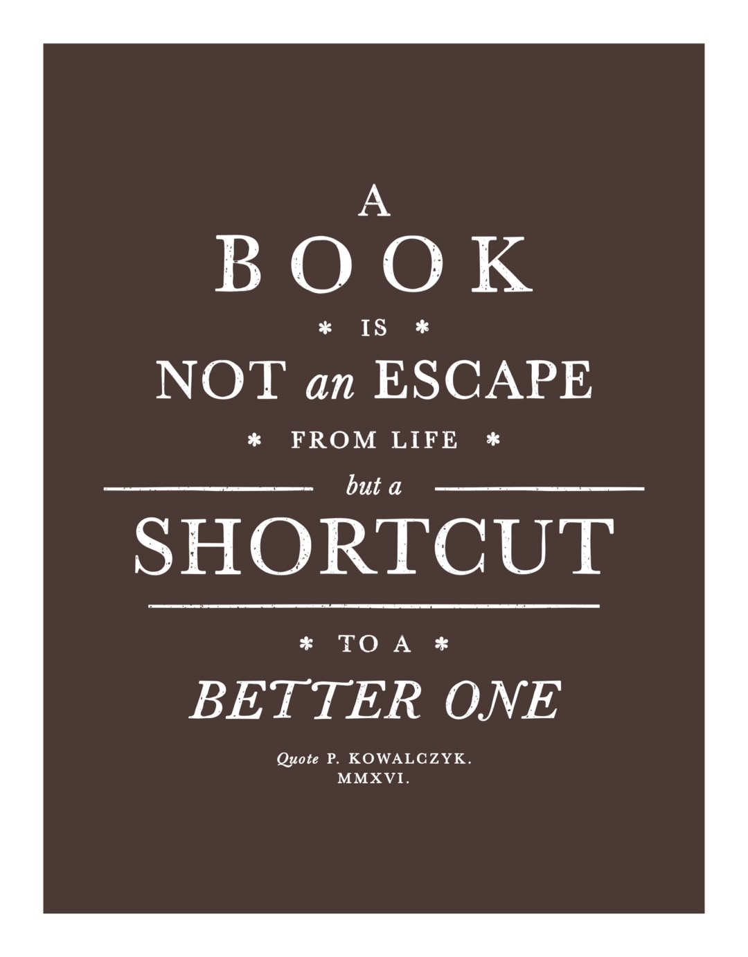 A book is a shortcut to a better life - best read posters