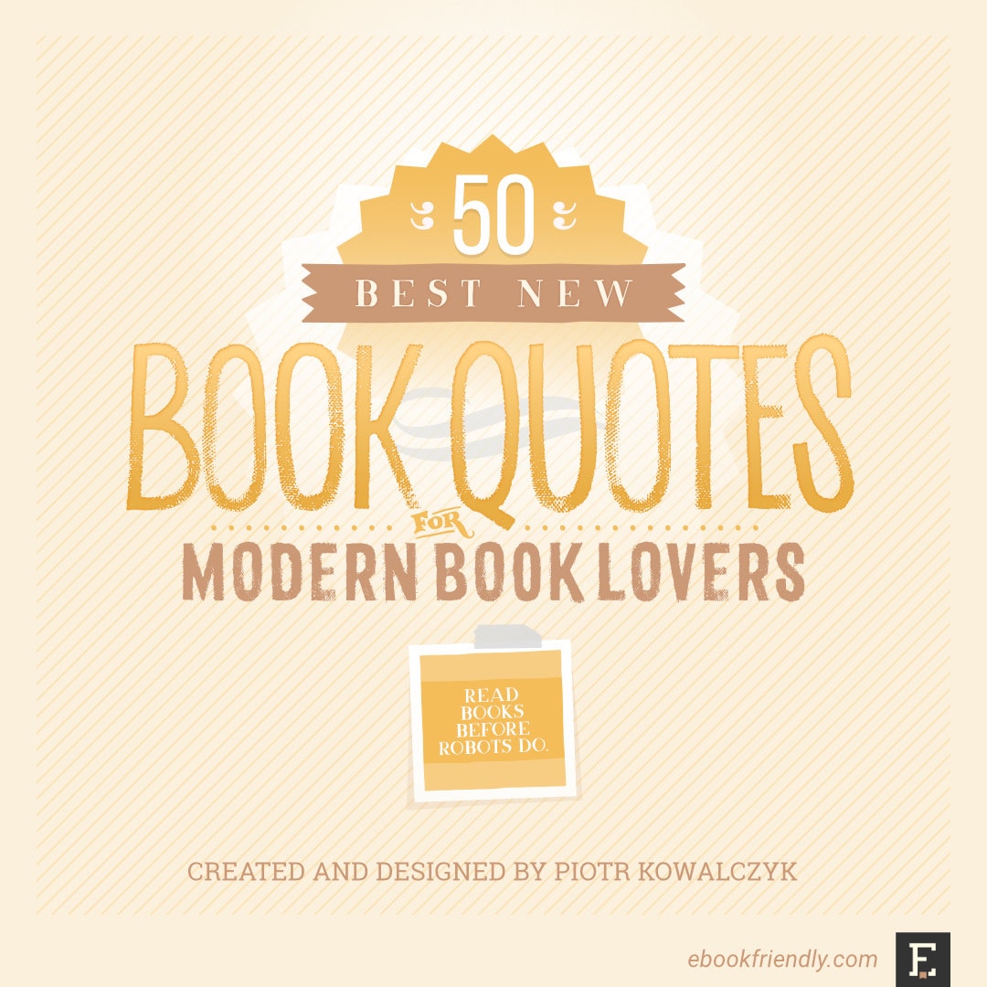 Best quotes about books for modern book lovers - by Piotr Kowalczyk