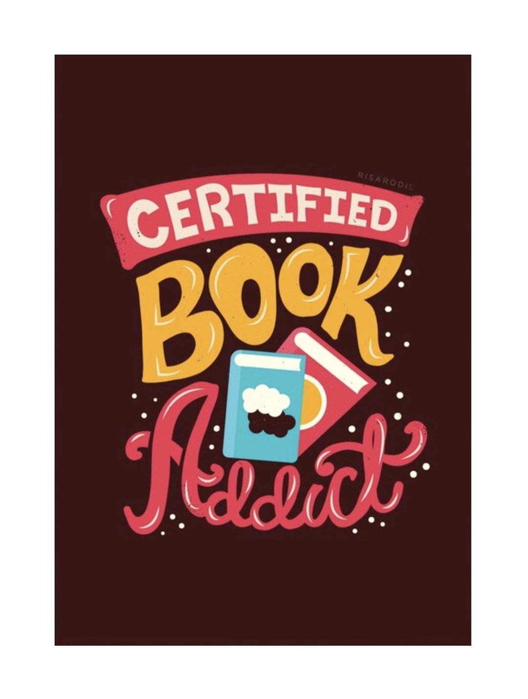 Certified book addict by Risa Rodil - best read posters