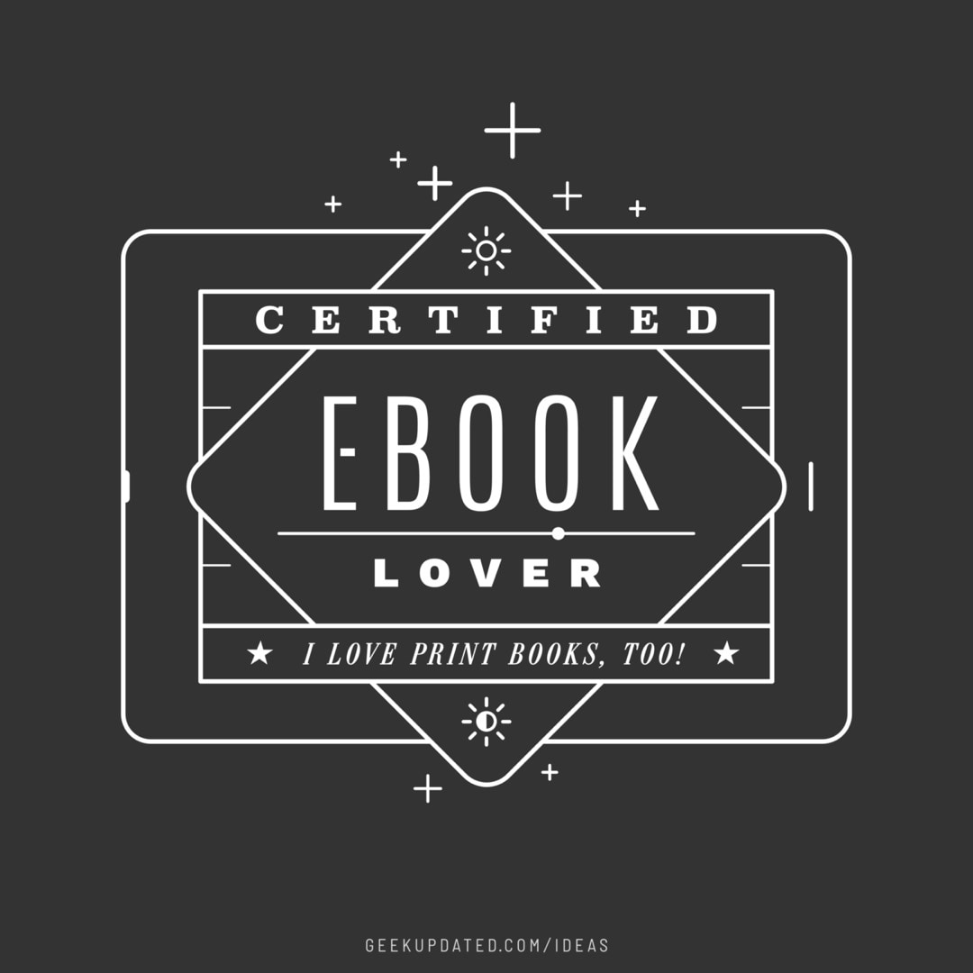 Certified ebook lover - design by Piotr Kowalczyk Geek Updated