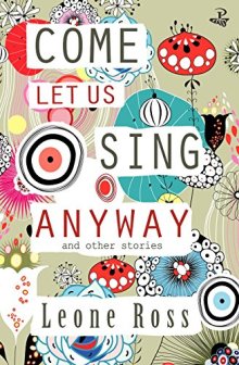 Come Let Us Sing Anyway by Leone Ross - short stories worth reading in 2017