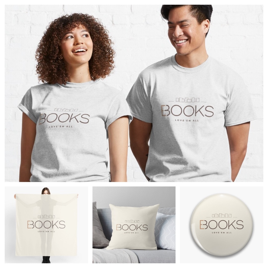 Ebooks and books love them all gifts merch