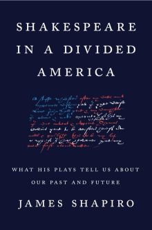 Shakespeare in a Divided America - James Shapiro
