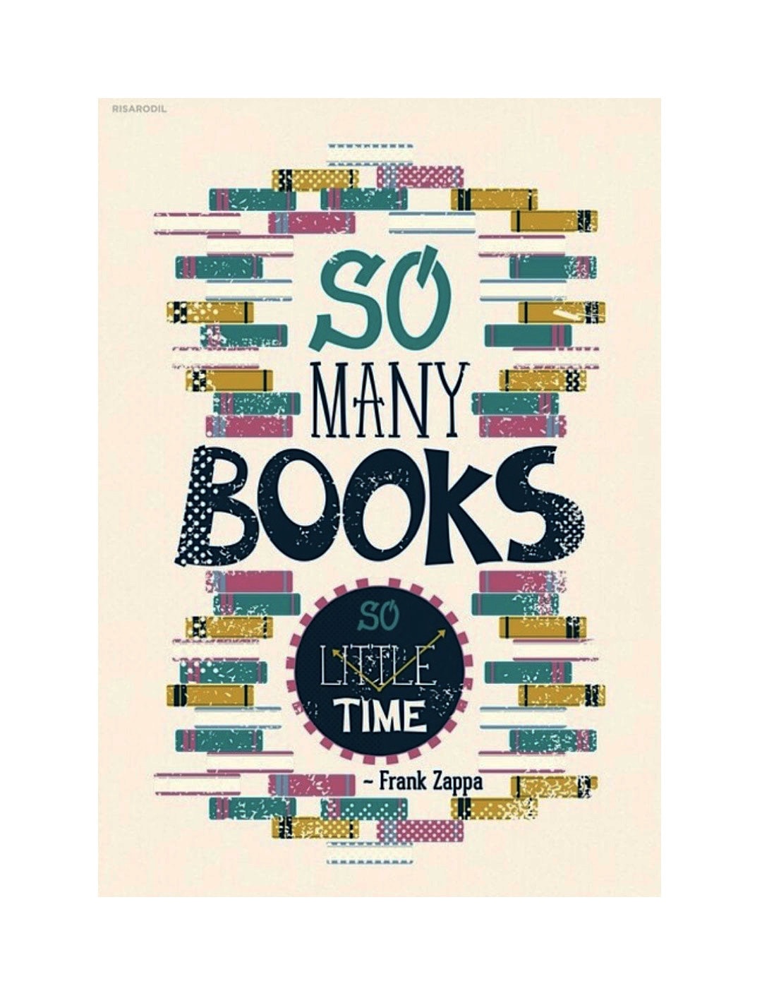 So many books so little time poster by Risa Rodil - best posters