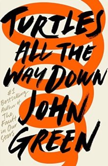 Turtles All the Way Down - John Green